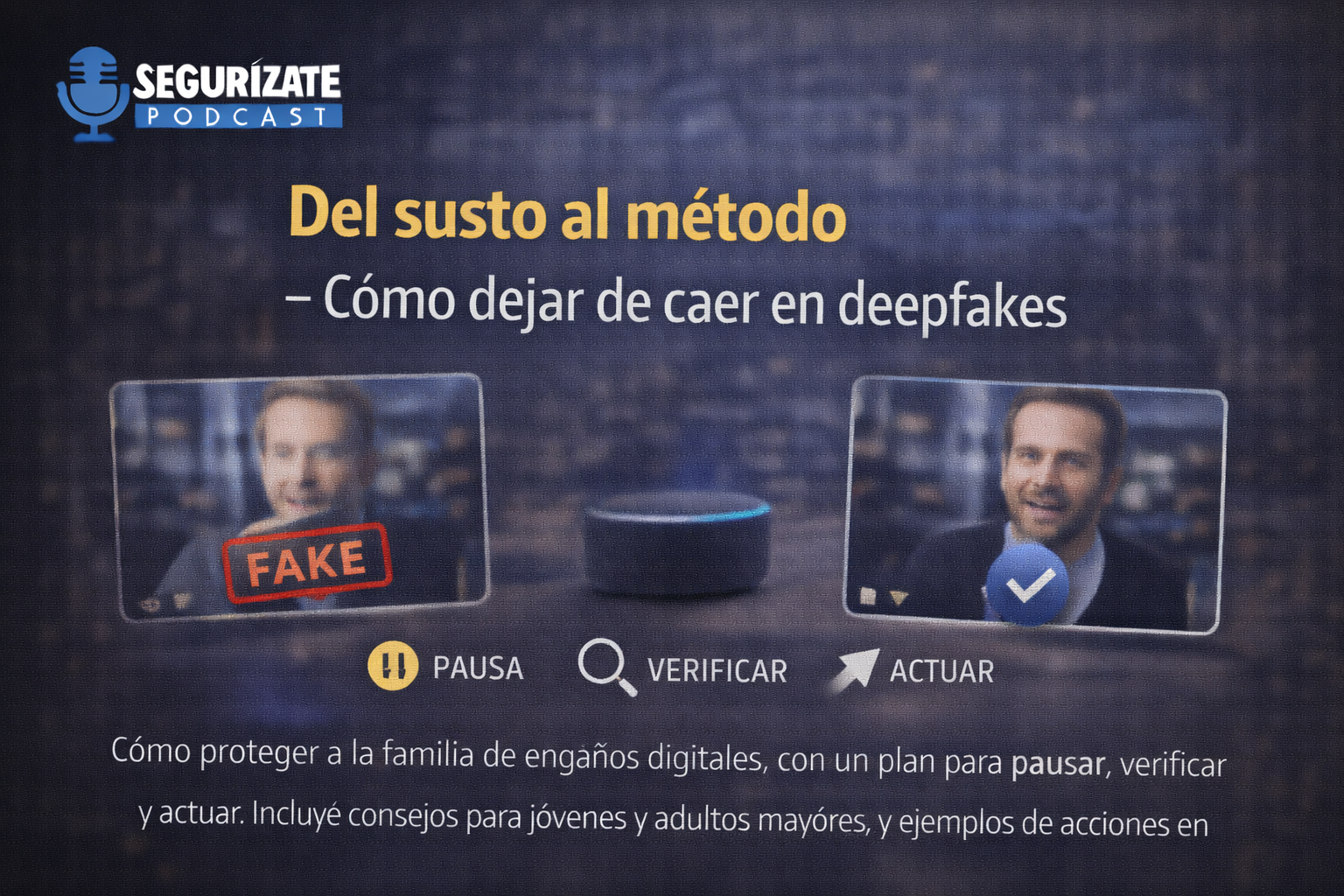Imagen para el episodio Del susto al método - Cómo dejar de caer en deepfakes