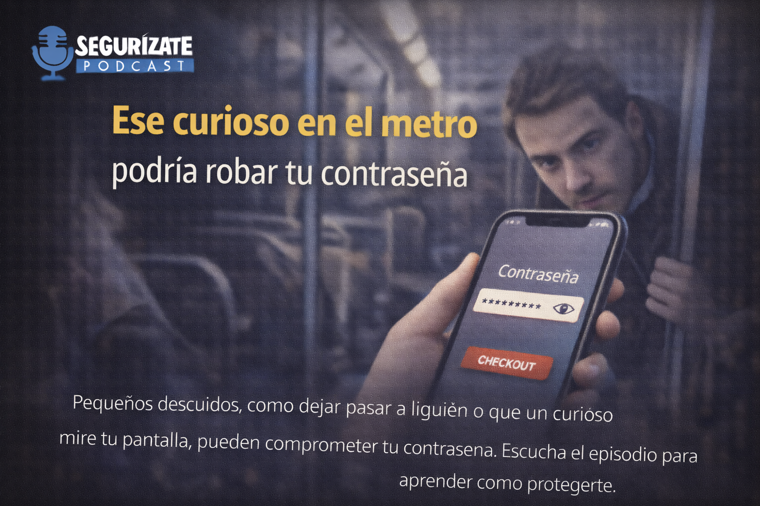 Imagen para el episodio Ese curioso en el metro podría robar tu contraseña